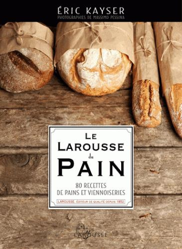 Emprunter Le Larousse du pain. 80 recettes de pains et viennoiseries livre