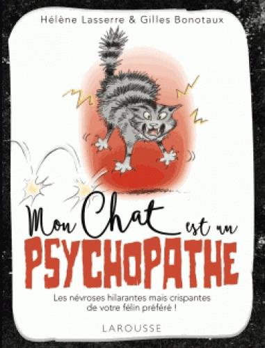 Emprunter Mon chat est un psychopathe. Les névroses hilarantes mais crispantes de votre félin préféré ! livre