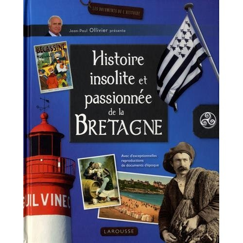 Emprunter Histoire passionnée et insolite de la Bretagne livre