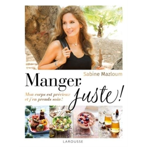 Emprunter Manger juste ! Mon corps est précieux et j'en prends soin ! livre