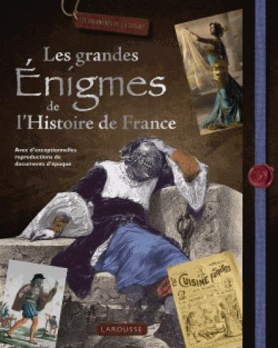 Emprunter Les grandes énigmes de l'Histoire de France. Avec d'exceptionnelles reproductions de documents d'épo livre