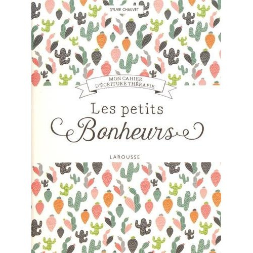 Emprunter Les petits bonheurs. Mon cahier d'écriture thérapie livre