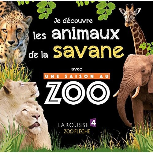 Emprunter Je découvre les animaux de la savane avec Une saison au zoo livre