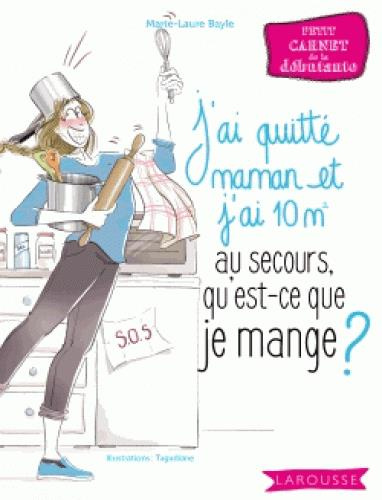 Emprunter J'ai quitté maman et j'ai 10 m2, au secours, qu'est-ce que je mange ? Petit carnet de la débutante livre