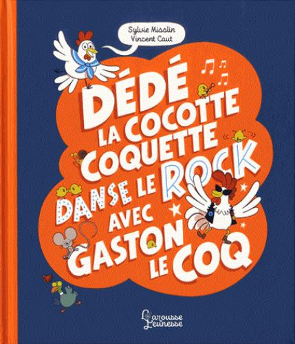 Emprunter Dédé la cocotte coquette danse le rock avec Gaston le coq livre