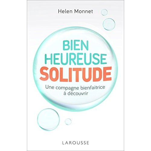 Emprunter Bienheureuse solitude. Ou l'art d'être unique livre