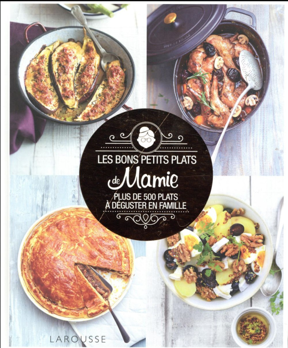 Emprunter Les bons petits plats de mamie. Plus de 500 plats à déguster en famille livre