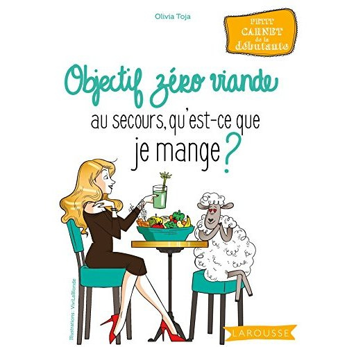Emprunter Objectif zéro viande au secours, qu'est ce que je mange ? Petit carnet de la débutante livre
