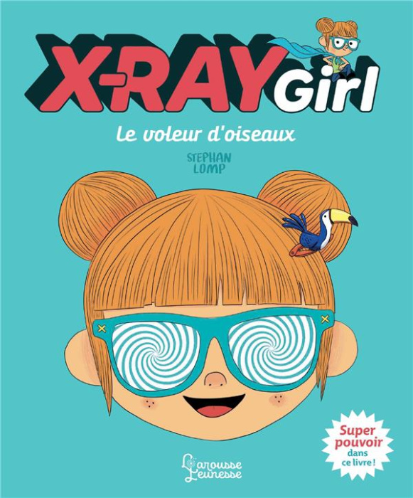 Emprunter X-Ray Girl : Le voleur d'oiseaux livre