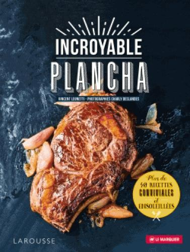 Emprunter Incroyable plancha. Plus de 40 recettes conviviales et ensoleillées livre
