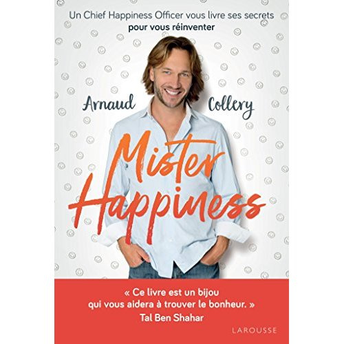 Emprunter Mister Happiness. Un Chief Happiness Officer vous livre ses secrets pour vous réinventer livre