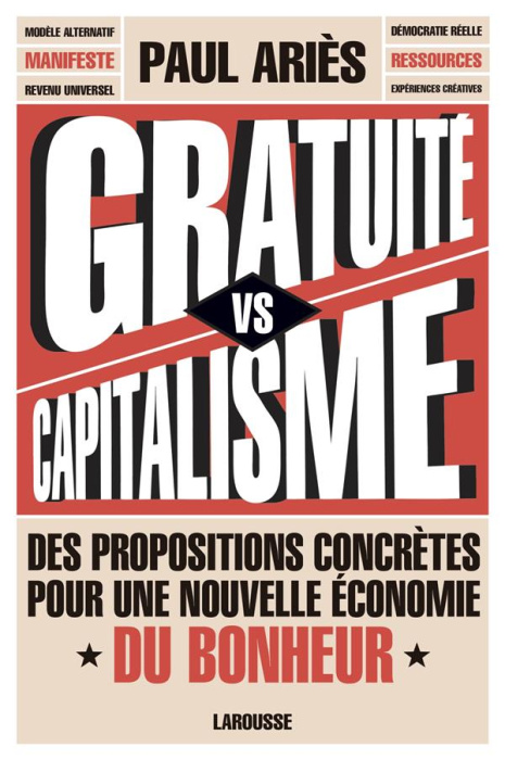 Emprunter Gratuité versus capitalisme. Des propositions secrètes pour une nouvelle économie du bonheur livre