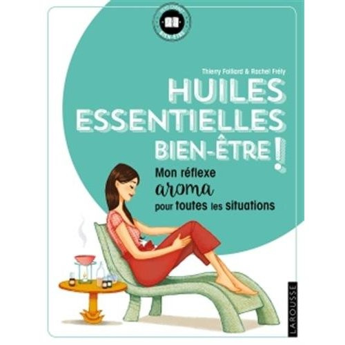 Emprunter Huiles essentielles bien-être ! Mon réflexe aroma pour toutes les situations livre