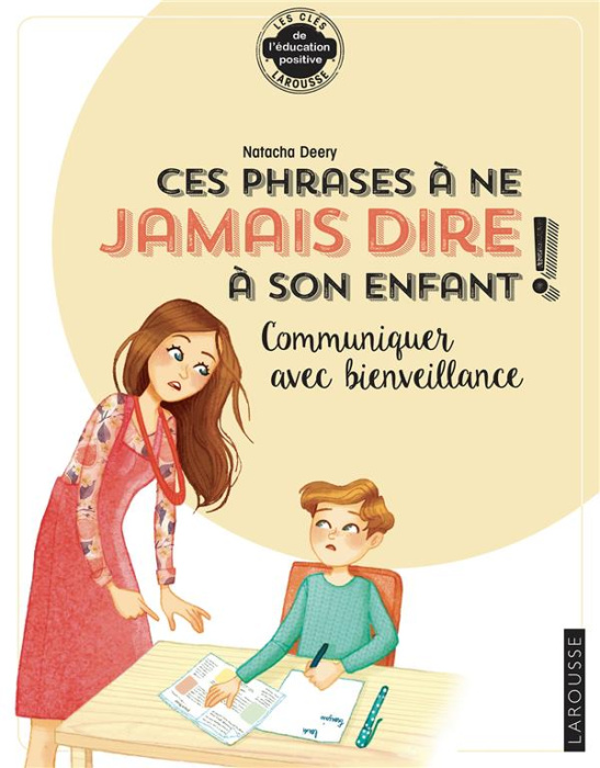 Emprunter Les phrases à ne plus dire à son enfant ! Communiquer avec bienveillance livre