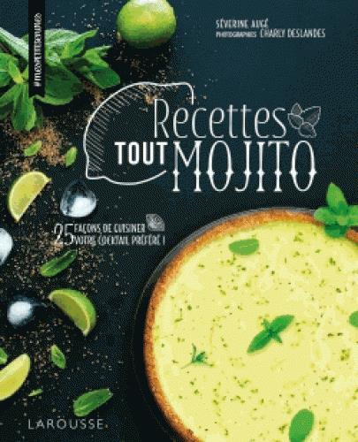Emprunter Recettes tout mojito. 25 façons de cuisiner votre cocktail préféré ! livre