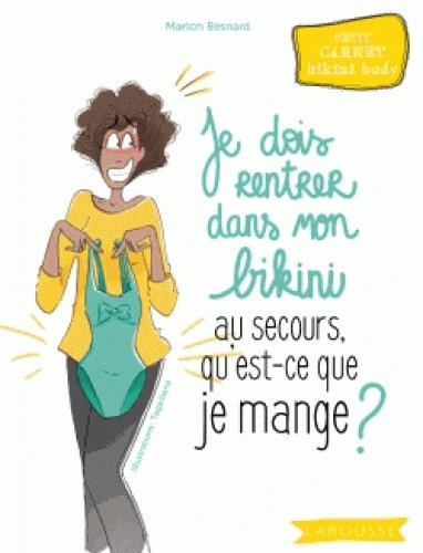 Emprunter Je dois rentrer dans mon bikini au secours, qu'est-ce que je mange ? livre