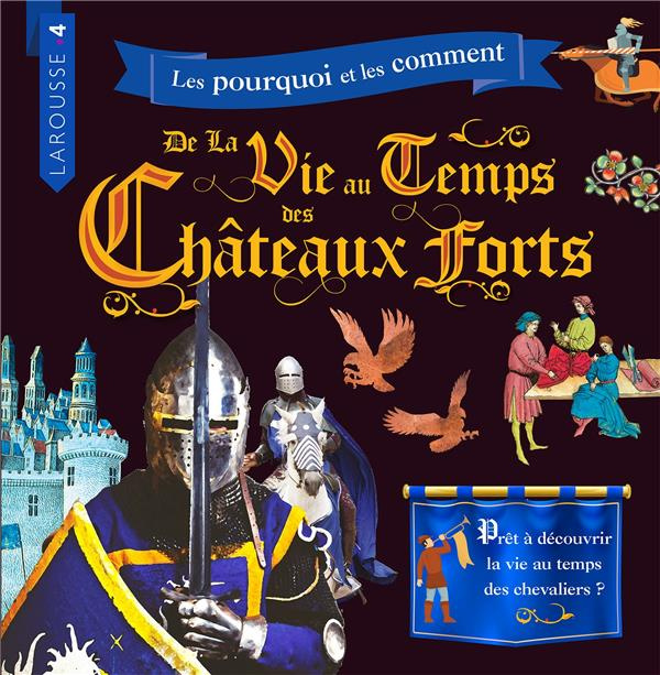 Emprunter Les pourquoi et les comment de la vie au temps des châteaux forts livre