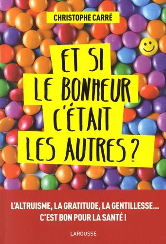 Emprunter Et si le bonheur c'était les autres ? livre