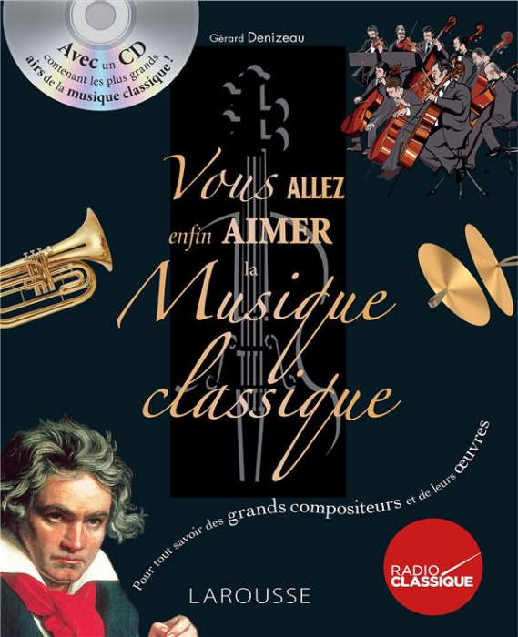 Emprunter Vous allez enfin aimer la musique classique. Avec 1 CD audio livre