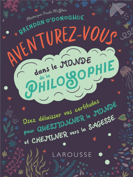 Emprunter Aventurez-vous dans le monde de la philosophie. Osez délaisser vos certitudes pour questionner le mo livre