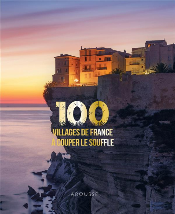 Emprunter 100 villages de France à couper le souffle livre