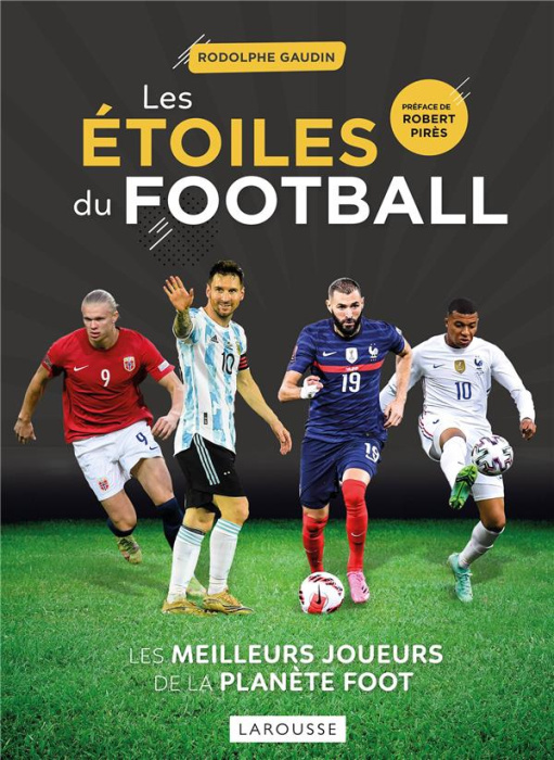 Emprunter Les étoiles du football. Les meilleurs joueurs de la planète foot livre