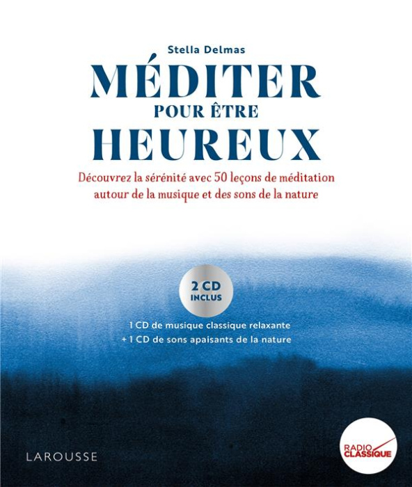 Emprunter Méditer pour être heureux. Découvrez la sérénité avec 50 leçons de méditation autour de la musique e livre