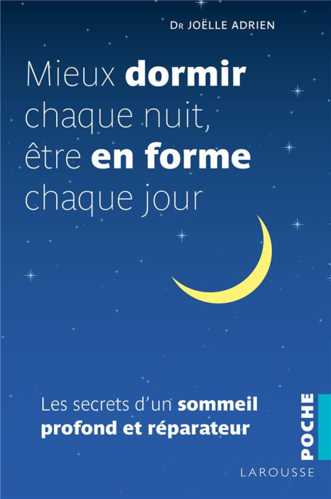 Emprunter Mieux dormir chaque nuit, être en forme chaque jour. Les secrets d'un sommeil profond et réparateur livre