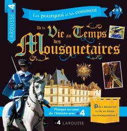 Emprunter Les pourquoi et les comment de la vie au temps des mousquetaires livre