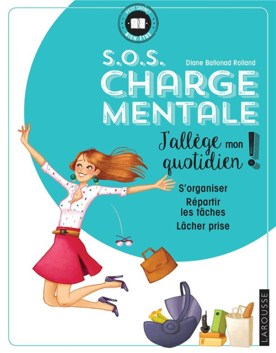 Emprunter S.O.S charge mentale. J'allège mon quotidien - S'organiser ; Répartir les tâches ; Lâcher-prise livre