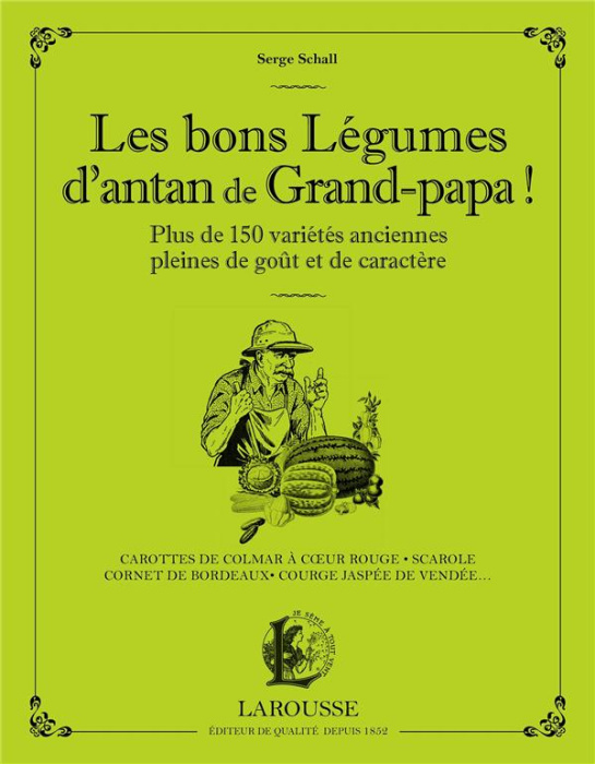 Emprunter Les bons légumes d'antan de Grand-papa ! Cultivez plus de 150 variétés anciennes pleines de goût et livre