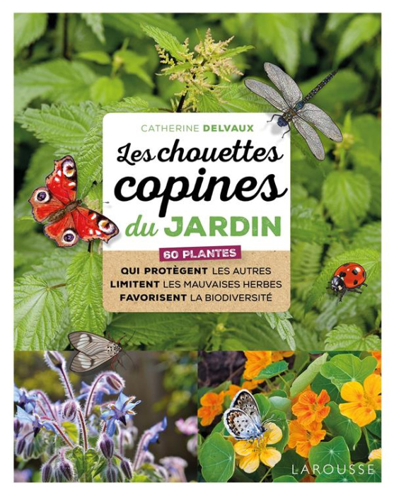 Emprunter Les chouettes copines du jardin. 60 plantes qui protègent les autres, limitent les mauvaises herbes, livre