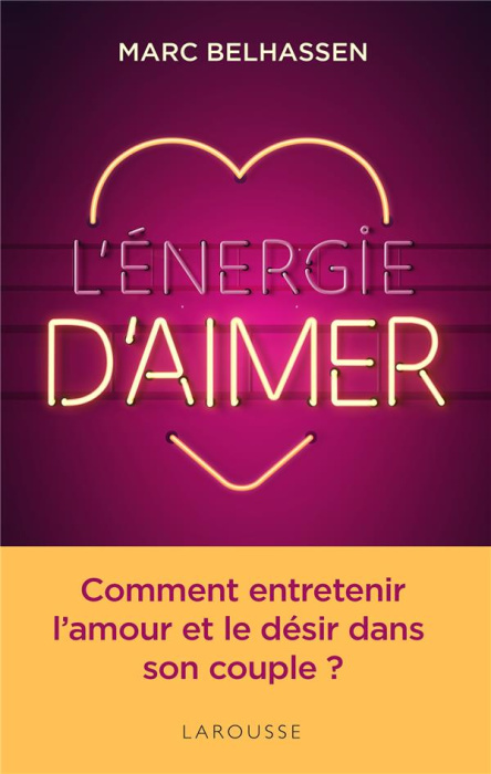 Emprunter L'énergie d'aimer. Entretenir l'amour et le désir dans le couple livre