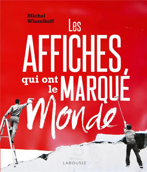 Emprunter Les affiches qui ont marqué le monde livre