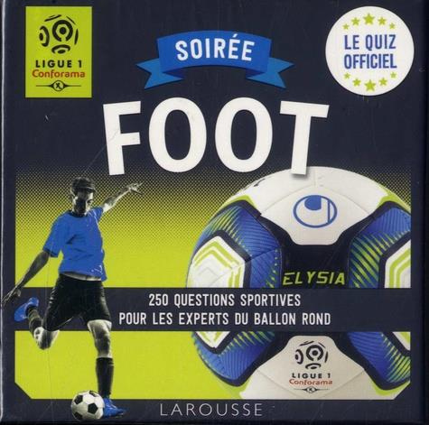 Emprunter Soirée Foot Ligue 1. 250 questions sportives pour les experts du ballon rond livre