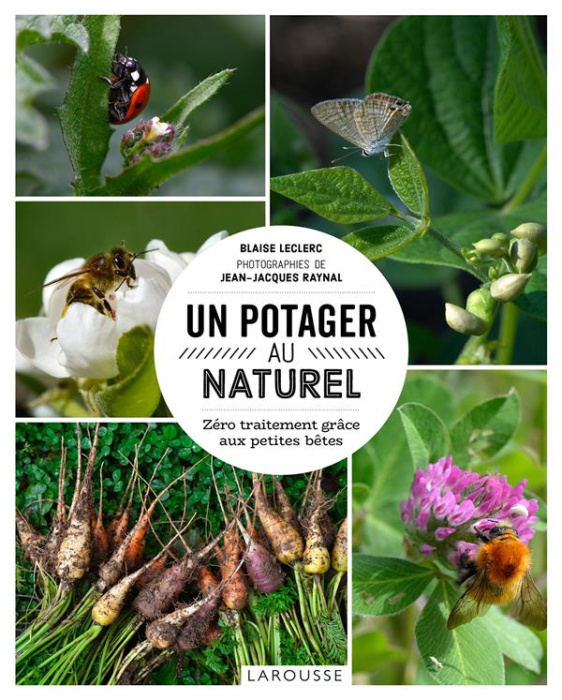 Emprunter Un potager au naturel. Zéro traitement grâce aux petites bêtes livre
