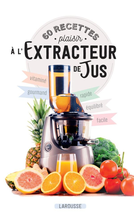Emprunter 60 recettes plaisir à l'extracteur de jus livre