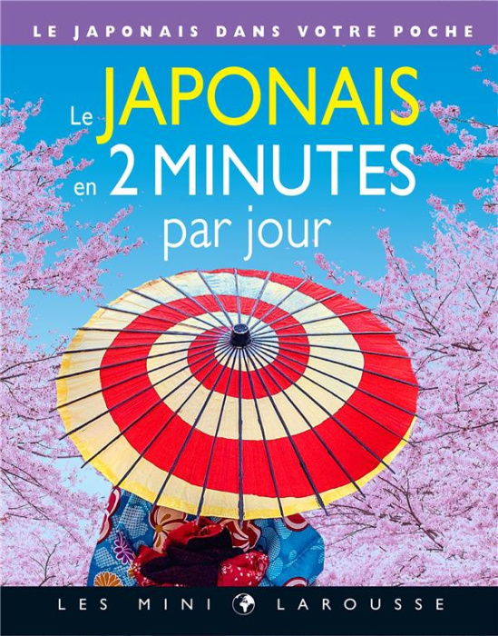 Emprunter Le japonais en 2 minutes par jour. Le japonais dans votre poche livre