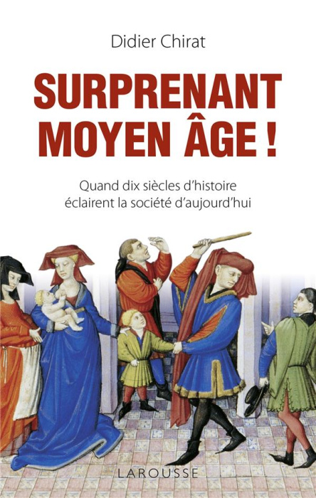 Emprunter Surprenant Moyen Age ! Quand dix siècles d'histoire éclairent la société d'aujourd'hui livre