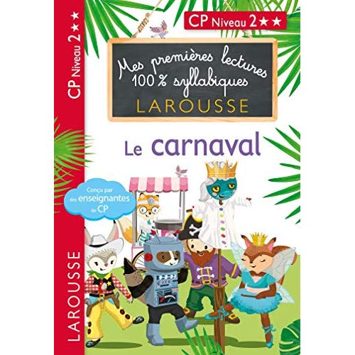 Emprunter Mes premières lectures 100% syllabiques : Le carnaval. CP Niveau 2 livre