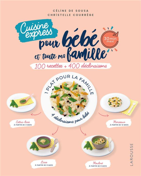 Emprunter Cuisine express pour bébé et toute ma famille. 100 recettes 400 déclinaisons livre