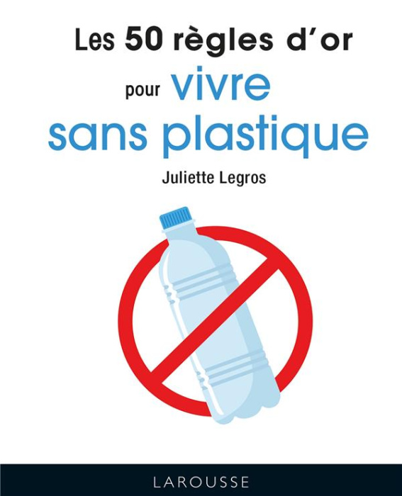 Emprunter Les 50 règles d'or pour vivre sans plastique livre