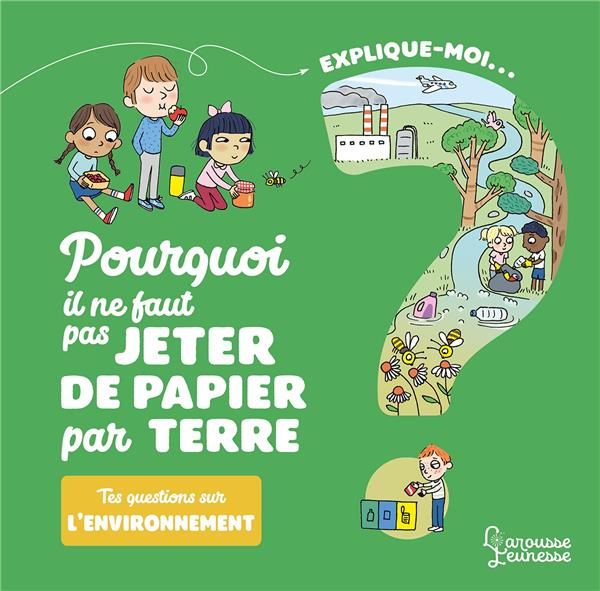 Emprunter Explique-moi... Pourquoi il ne faut pas jeter de papier par terre ? Tes question sur l'environnement livre