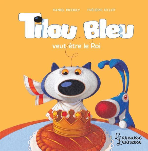 Emprunter Tilou bleu : Tilou Bleu veut être le Roi livre