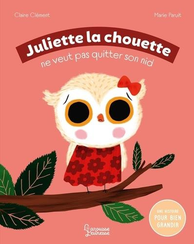 Emprunter Juliette la chouette ne veut pas quitter son nid livre