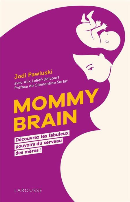 Emprunter Mommy Brain. Découvrez les fabuleux pouvoirs du cerveau des mères ! livre