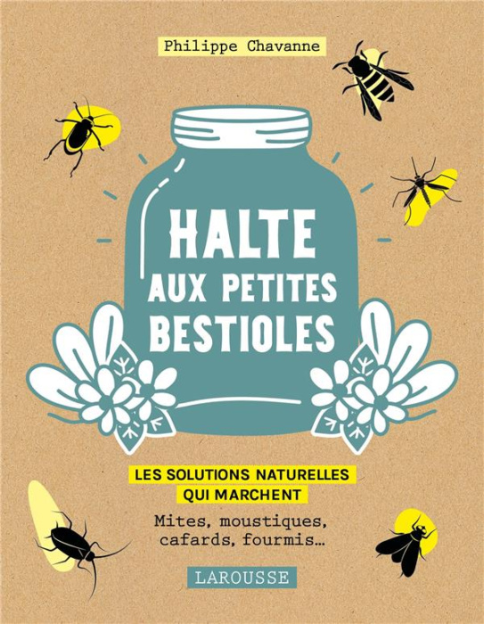 Emprunter Halte aux petites bestioles. Les solutions naturelles qui marchent livre