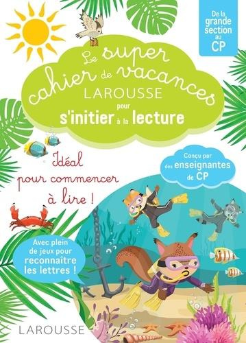 Emprunter Le super cahier de vacances Larousse pour s'initier à la lecture. Edition 2020 livre