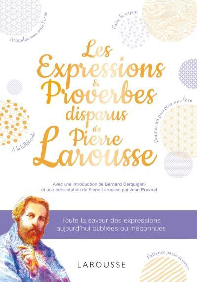 Emprunter Les expressions et proverbes disparues de Pierre Larousse livre