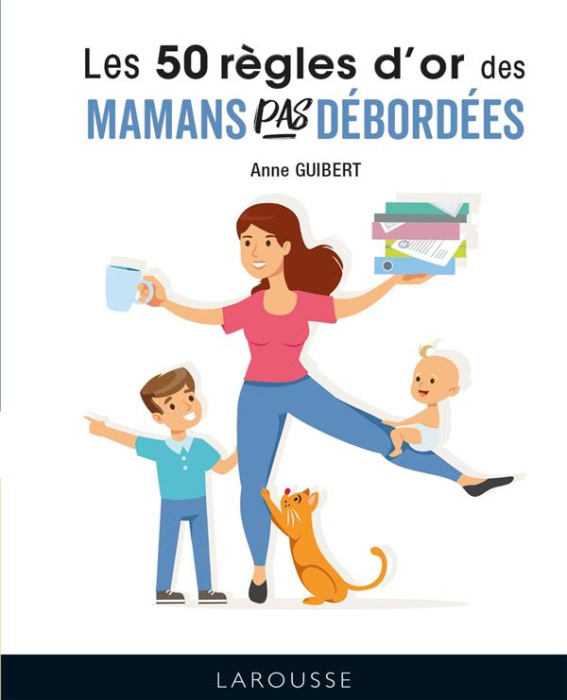 Emprunter Les 50 règles d'or des mamans pas débordées livre